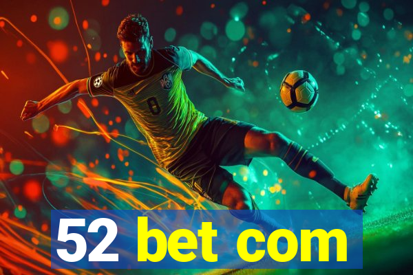 52 bet com